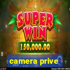 camera prive